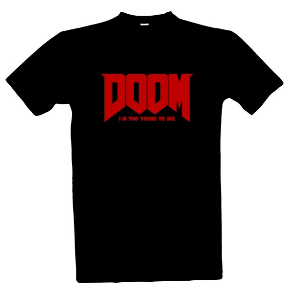 Tričko s potiskem Doom Im too young to die red