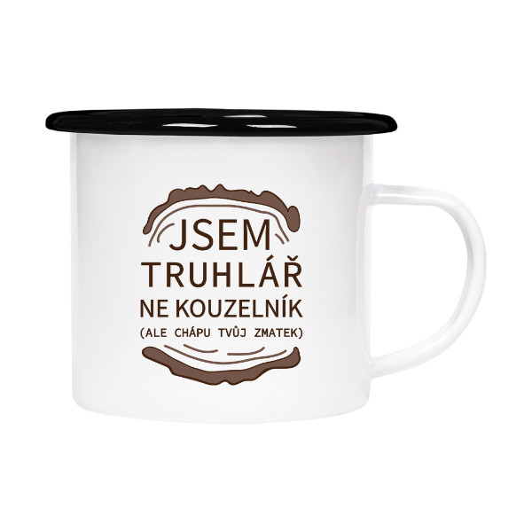 Plecháček - smaltový lem s potiskem Jsem truhlář, ne kouzelník